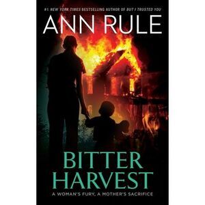 Bitter Harvest -- Ann Rule
